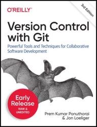 Version Control with Git: Powerful Tools and Techniques for Collaborative Software Development, 3rd Edition (Second Early Release)
