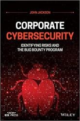 Corporate Cybersecurity: Identifying Risks and the Bug Bounty Program