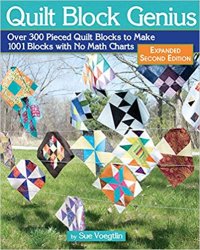 Quilt Block Genius, Expanded 2nd Edition: Over 300 Pieced Quilt Blocks to Make 1001 Blocks with No Math Charts