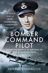 Bomber Command Pilot: From the Battle of Britain to the Augsburg Raid