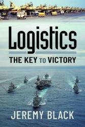 Logistics: The Key to Victory