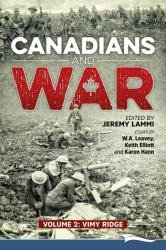 Canadians and War Volume 2: Vimy Ridge