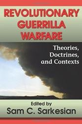 Revolutionary Guerrilla Warfare: Theories, Doctrines, and Contexts