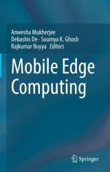 Mobile Edge Computing by Anwesha Mukherjee