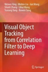 Visual Object Tracking from Correlation Filter to Deep Learning