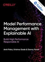 Model Performance Management with Explainable AI: Build High Performance Responsible AI