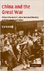 China and the Great War: China's Pursuit of a New National Identity and Internationalization