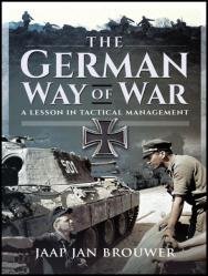 The German Way of War A Lesson in Tactical Management