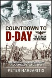 Countdown to D-Day: The German Perspective