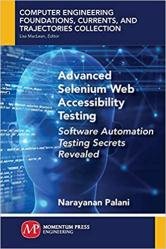 Advanced Selenium Web Accessibility Testing: Software Automation Testing Secrets Revealed