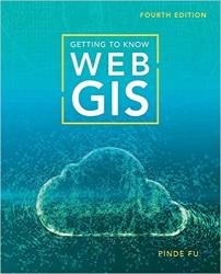 Getting to Know Web GIS, 4th Edition