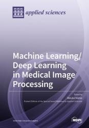 Machine Learning/Deep Learning in Medical Image Processing