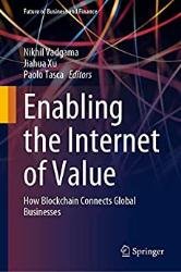 Enabling the Internet of Value: How Blockchain Connects Global Businesses