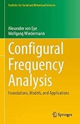 Configural Frequency Analysis: Foundations, Models, and Applications