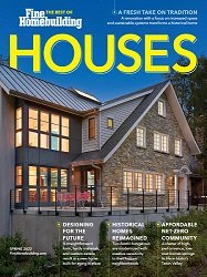 Fine Homebuilding. Houses - Spring 2022