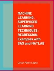 Machine Learning. Supervised Learning Techniques: Regression. Examples with SAS and MATLAB