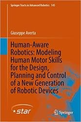 Human-Aware Robotics: Modeling Human Motor Skills for the Design, Planning and Control of a New Generation of Robotic Devices