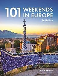 101 Weekends in Europe, 2nd Edition