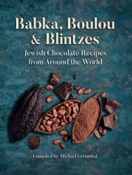 Babka, Boulou, & Blintzes: Jewish Chocolate Recipes from around the World