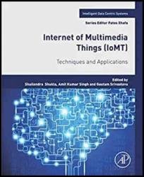 Internet of Multimedia Things (IoMT): Techniques and Applications