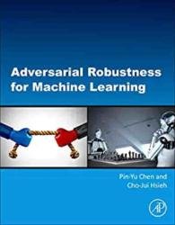 Adversarial Robustness for Machine Learning