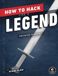 How to Hack Like a Legend: Breaking Windows