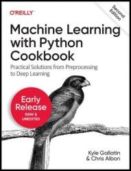 Machine Learning with Python Cookbook, 2nd Edition (Second Early Release)