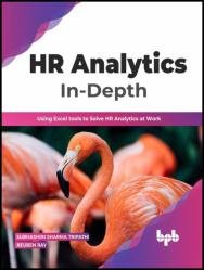 HR Analytics In-Depth: Using Excel tools to Solve HR Analytics at Work