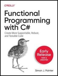 Functional Programming with C# (5th Early Release)