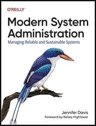 Modern System Administration: Building and Maintaining Reliable Systems (Final Release)