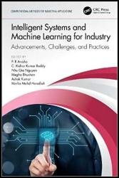 Intelligent Systems and Machine Learning for Industry: Advancements, Challenges, and Practices