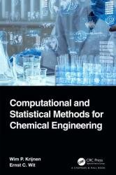 Computational and Statistical Methods for Chemical Engineering