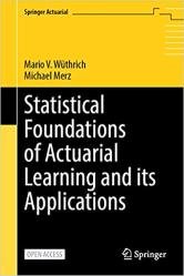 Statistical Foundations of Actuarial Learning and its Applications