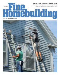 Fine Homebuilding - Issue 311, November 2022