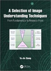 A Selection of Image Understanding Techniques: From Fundamentals to Research Front (2023)