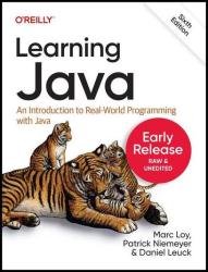 Learning Java: An Introduction to Real-World Programming with Java, 6th Edition (6th Early Release)