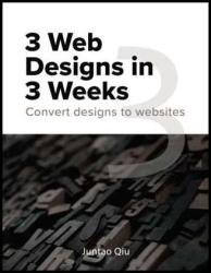 3 Web Designs In 3 Weeks: Convert designs to websites