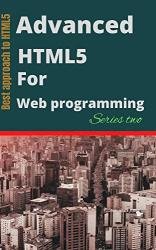 Advanced HTML5: for web programming