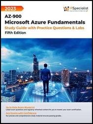 AZ-900: Microsoft Azure Fundamentals: Study Guide with Practice Questions & Labs: Fifth Edition - 2023