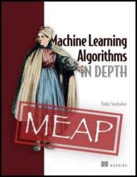 Machine Learning Algorithms in Depth (MEAP v4)