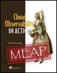 Cloud Observability in Action (MEAP v10)