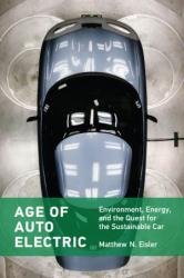 Age of Auto Electric: Environment, Energy, and the Quest for the Sustainable Car