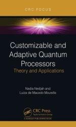 Customizable and Adaptive Quantum Processors: Theory and Applications