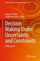 Decision Making Under Uncertainty and Constraints: A Why-Book