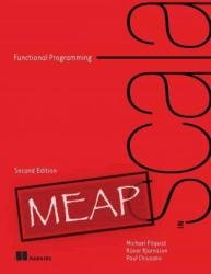 Functional Programming in Scala, Second Edition (MEAP v8)