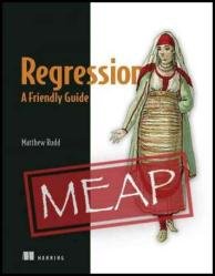 Regression, a Friendly Guide (MEAP v3)