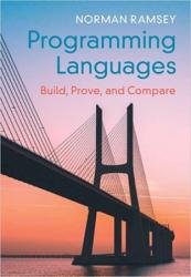 Programming Languages: Build, Prove, and Compare