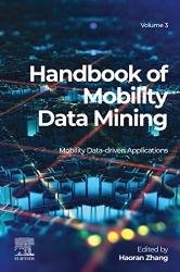 Handbook of Mobility Data Mining, Volume 3: Mobility Data-Driven Applications