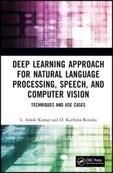 Deep Learning Approach for Natural Language Processing, Speech, and Computer Vision