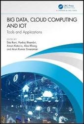 Big Data, Cloud Computing and IoT: Tools and Applications